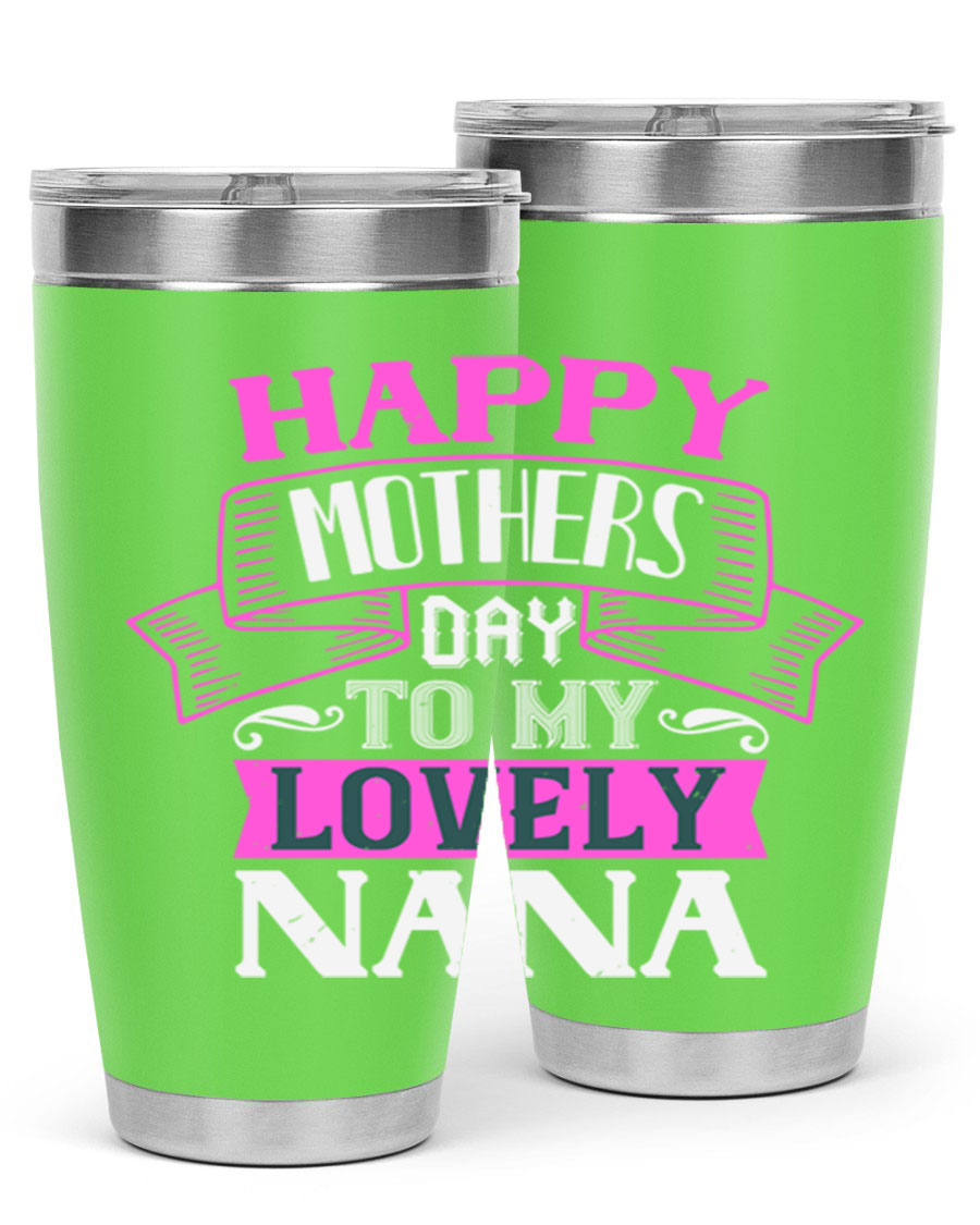 A stylish stainless steel tumbler with a heartfelt Mother's Day message for Nana, available in 20oz and 30oz sizes.