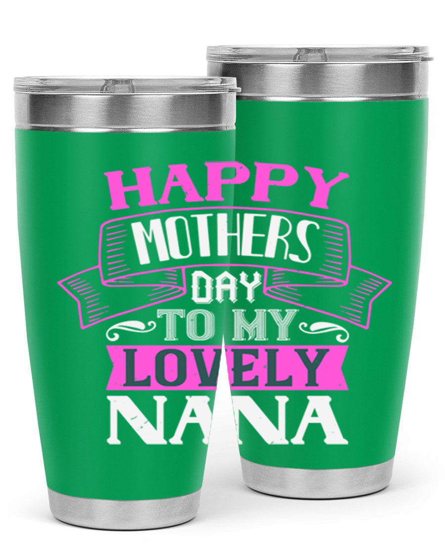 A stylish stainless steel tumbler with a heartfelt Mother's Day message for Nana, available in 20oz and 30oz sizes.