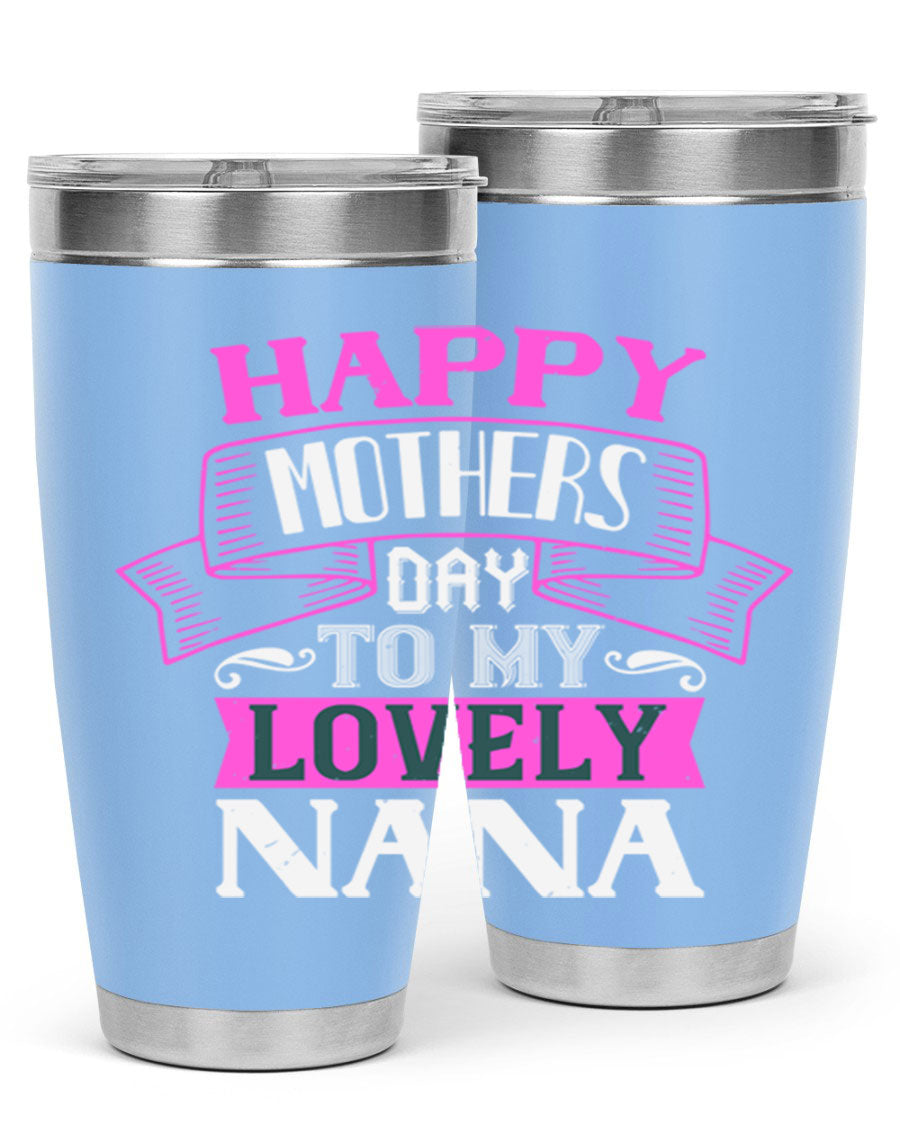 A stylish stainless steel tumbler with a heartfelt Mother's Day message for Nana, available in 20oz and 30oz sizes.