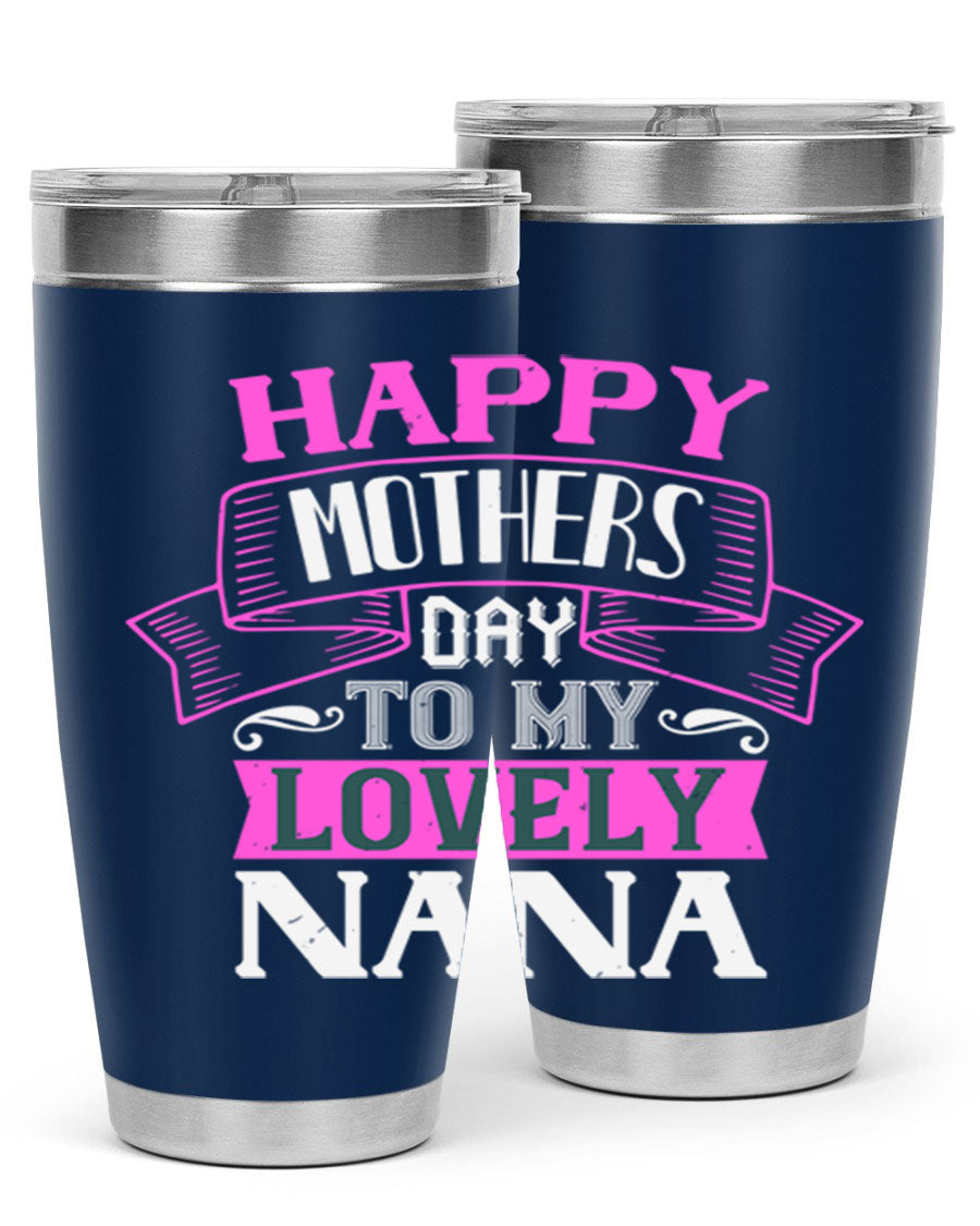 A stylish stainless steel tumbler with a heartfelt Mother's Day message for Nana, available in 20oz and 30oz sizes.