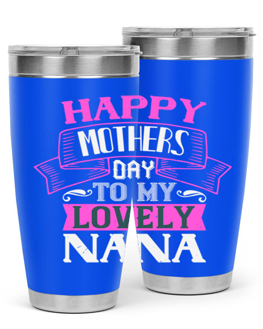 A stylish stainless steel tumbler with a heartfelt Mother's Day message for Nana, available in 20oz and 30oz sizes.