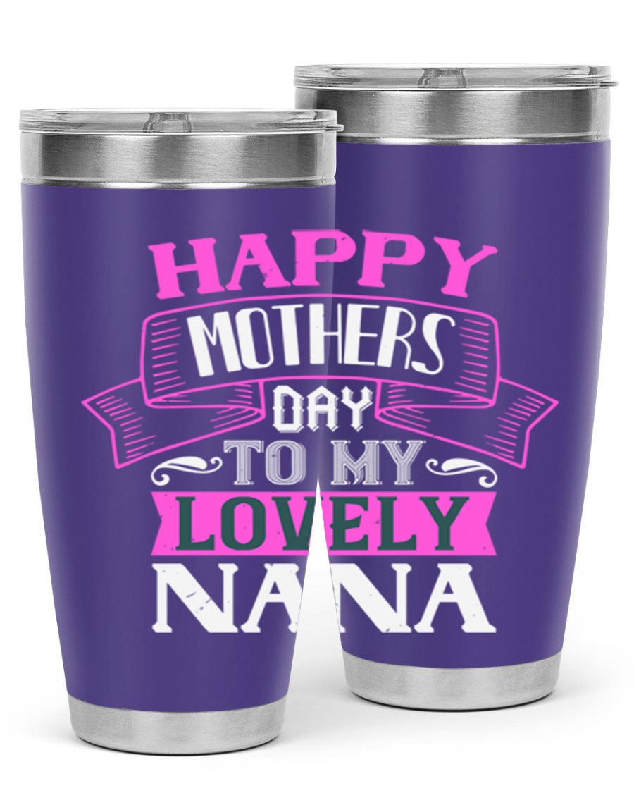 A stylish stainless steel tumbler with a heartfelt Mother's Day message for Nana, available in 20oz and 30oz sizes.