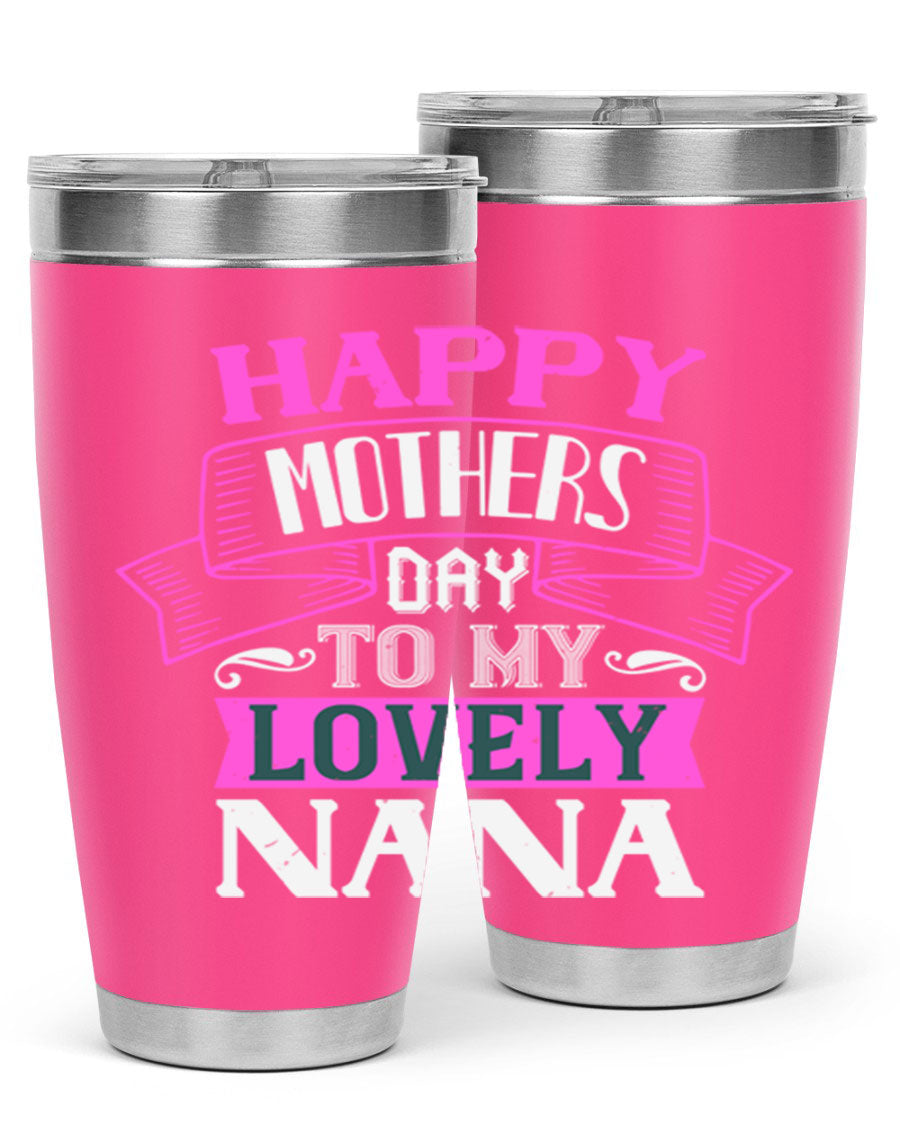 A stylish stainless steel tumbler with a heartfelt Mother's Day message for Nana, available in 20oz and 30oz sizes.