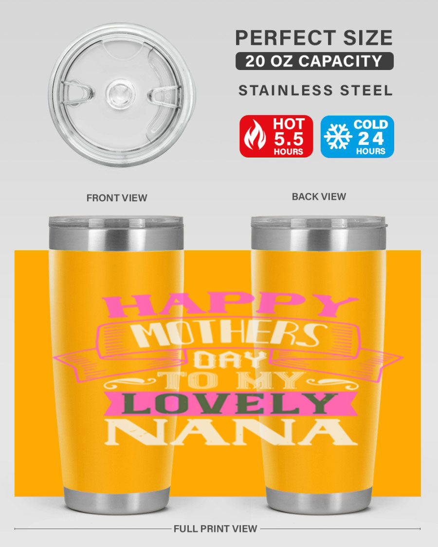 A stylish stainless steel tumbler with a heartfelt Mother's Day message for Nana, available in 20oz and 30oz sizes.