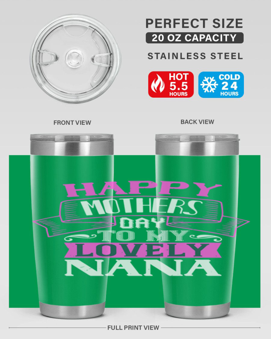 A stylish stainless steel tumbler with a heartfelt Mother's Day message for Nana, available in 20oz and 30oz sizes.
