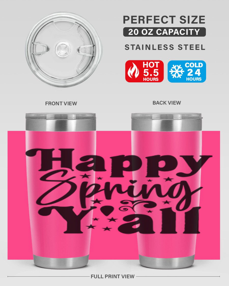 Happy Spring Y'all 20oz Tumbler featuring double wall vacuum insulation and a vibrant spring design.