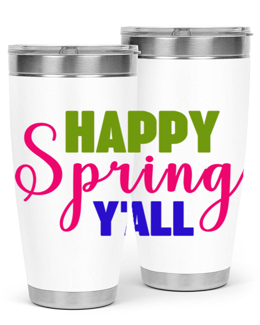 Happy Spring Y'all 20oz Tumbler featuring vibrant spring design, double wall vacuum insulation, and a drink-thru lid.