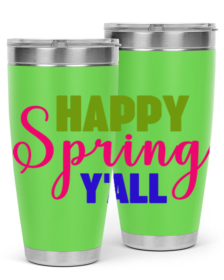 Happy Spring Y'all 20oz Tumbler featuring vibrant spring design, double wall vacuum insulation, and a drink-thru lid.