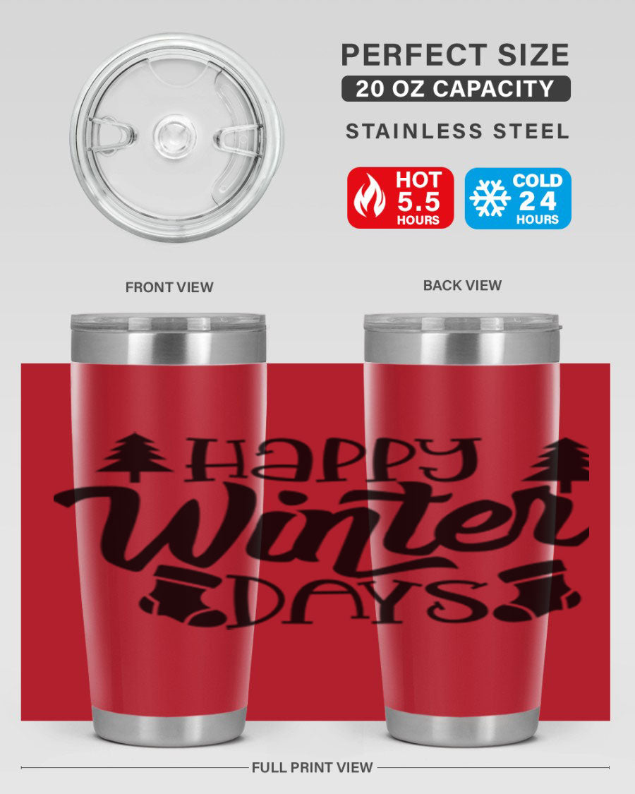 Happy Winter Days 20oz Tumbler in stainless steel with a stylish design, perfect for keeping drinks hot or cold.