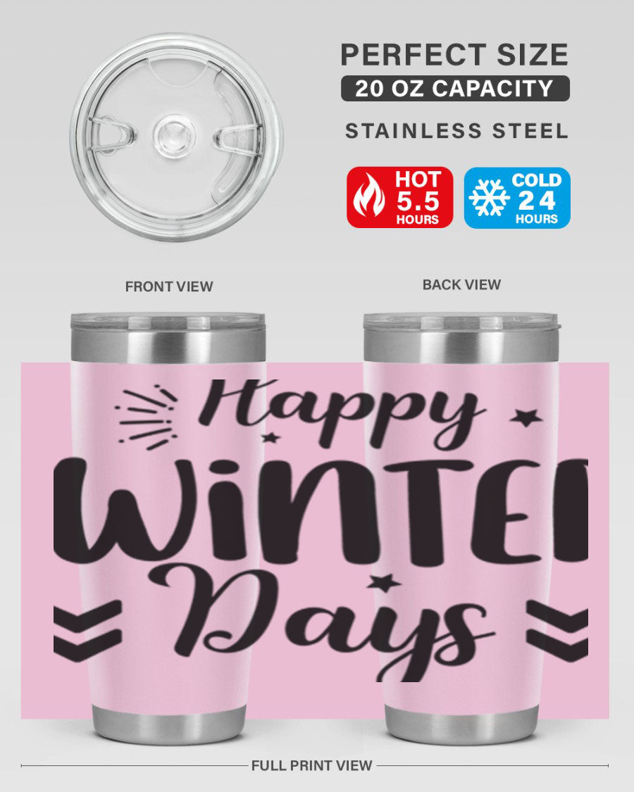 Happy Winter Days131# 20oz Tumbler made of stainless steel with a festive winter design, featuring a drink-thru lid.