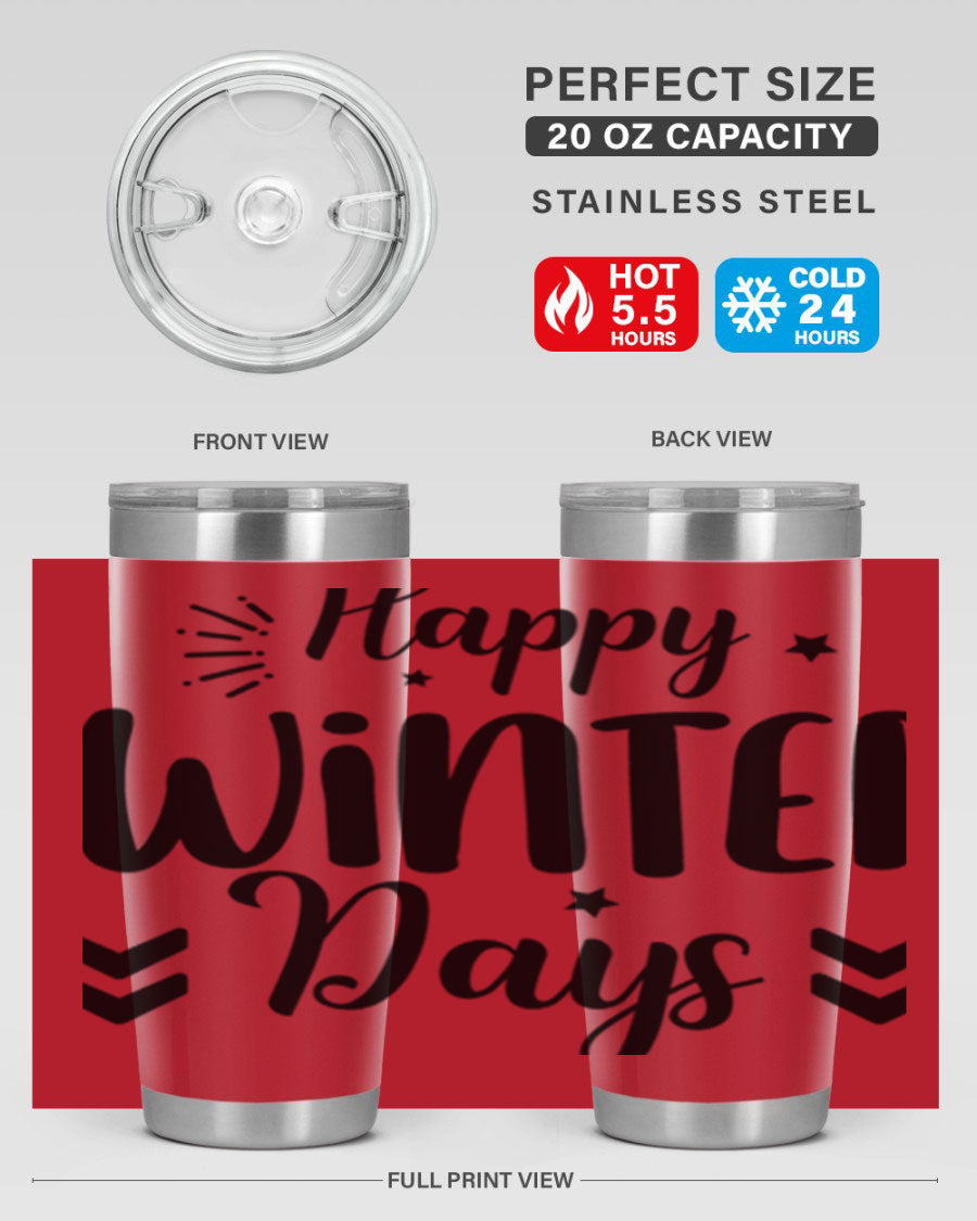 Happy Winter Days131# 20oz Tumbler made of stainless steel with a festive winter design, featuring a drink-thru lid.