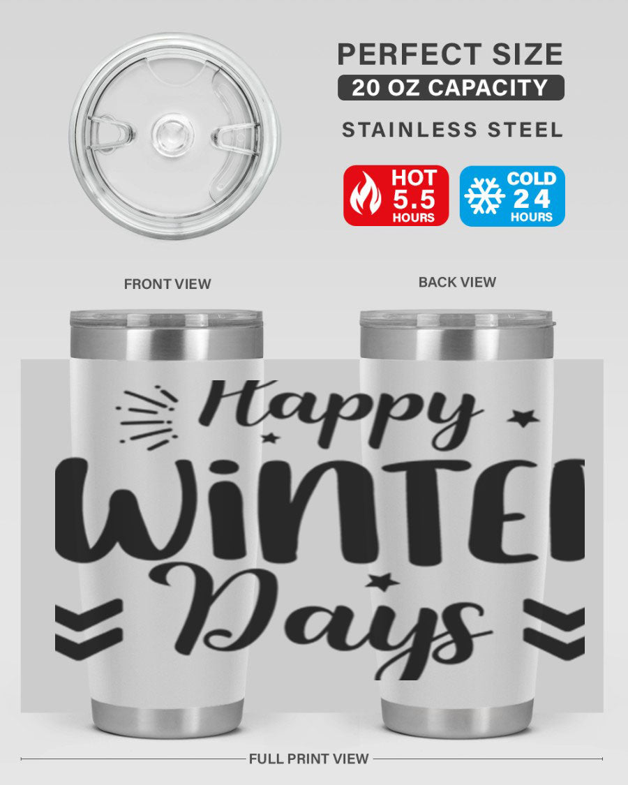 Happy Winter Days131# 20oz Tumbler made of stainless steel with a festive winter design, featuring a drink-thru lid.
