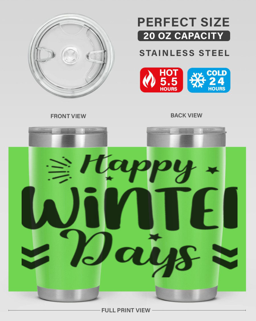 Happy Winter Days131# 20oz Tumbler made of stainless steel with a festive winter design, featuring a drink-thru lid.