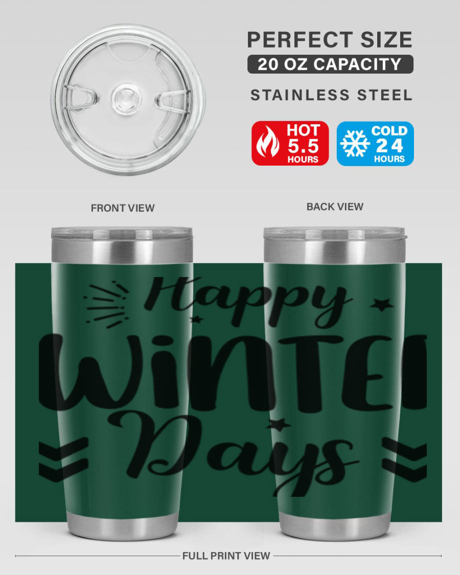 Happy Winter Days131# 20oz Tumbler made of stainless steel with a festive winter design, featuring a drink-thru lid.