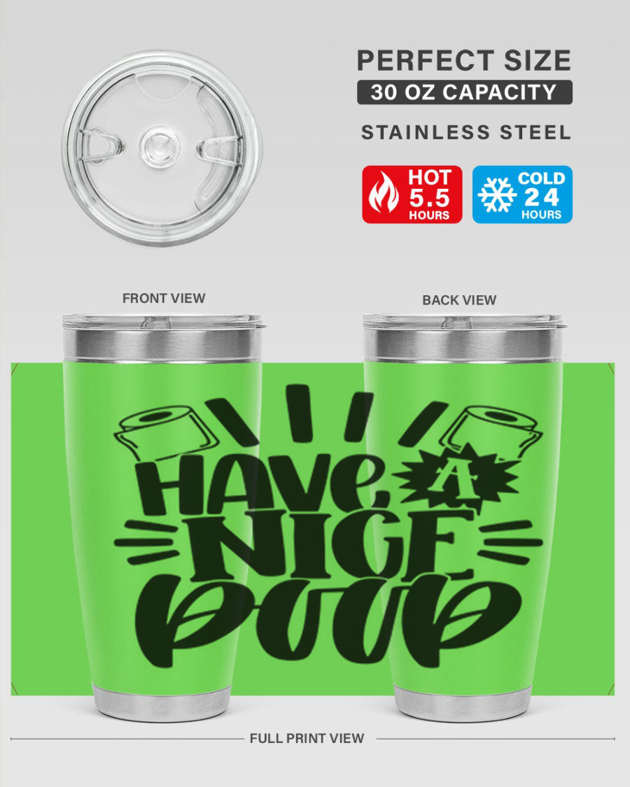 Have a Nice Poop 20oz Tumbler made of stainless steel with a humorous design, featuring a drink-thru lid and double wall vacuum insulation.