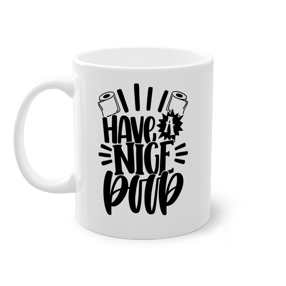 Have a Nice Poop Mug with a glossy finish and colorful handle, available in multiple sizes.