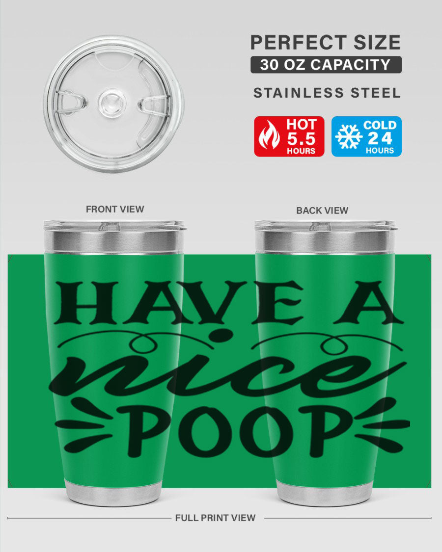 Have a Nice Poop 74# Tumbler in stainless steel with a humorous design, perfect for hot and cold beverages.