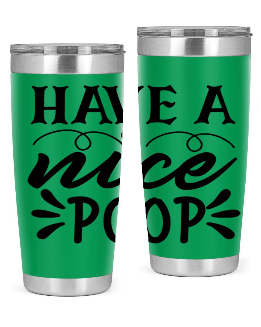 Have a Nice Poop 74# Tumbler in stainless steel with a humorous design, perfect for hot and cold beverages.