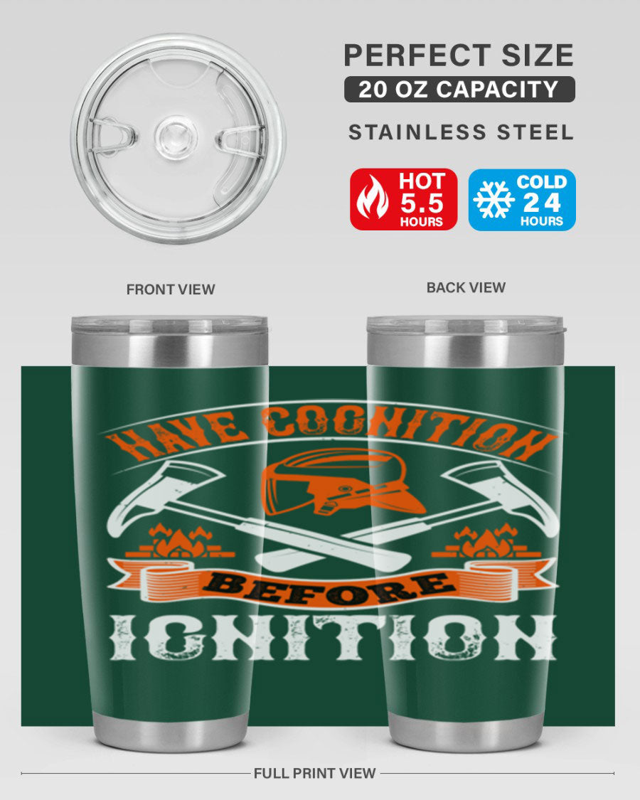 Have Cognition Before Ignition Style 67# tumbler, a double wall vacuum stainless steel drinkware with a sleek design, perfect for hot and cold beverages.