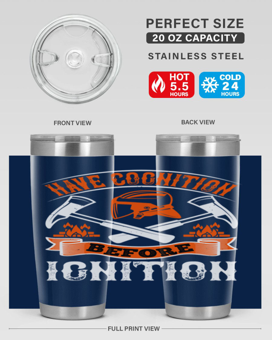 Have Cognition Before Ignition Style 67# tumbler, a double wall vacuum stainless steel drinkware with a sleek design, perfect for hot and cold beverages.