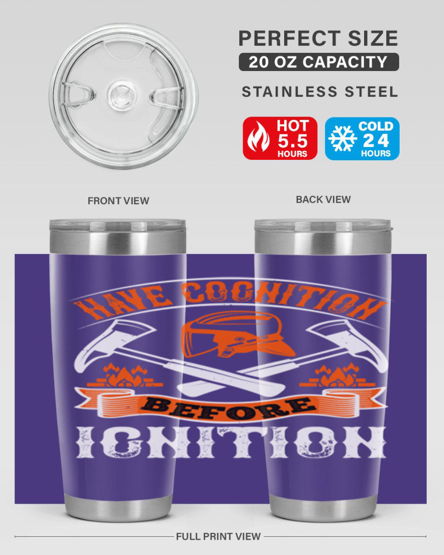 Have Cognition Before Ignition Style 67# tumbler, a double wall vacuum stainless steel drinkware with a sleek design, perfect for hot and cold beverages.