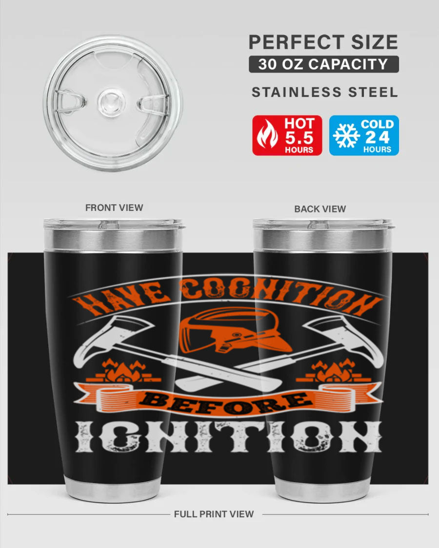 Have Cognition Before Ignition Style 67# tumbler, a double wall vacuum stainless steel drinkware with a sleek design, perfect for hot and cold beverages.