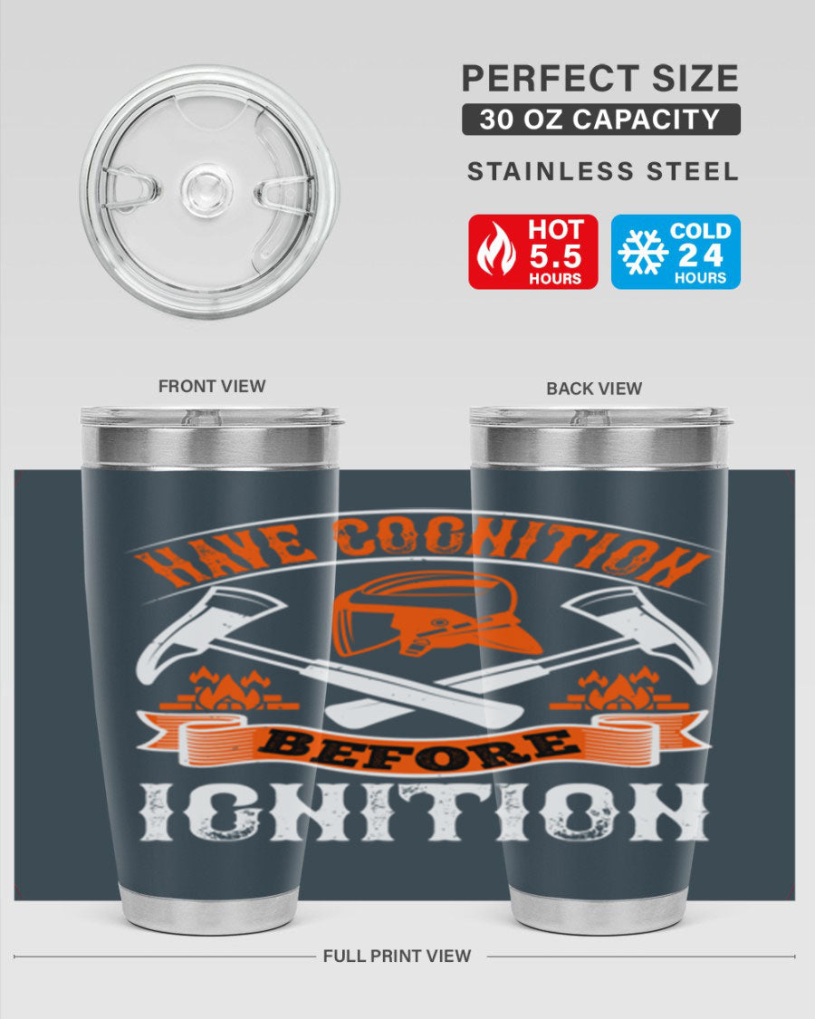Have Cognition Before Ignition Style 67# tumbler, a double wall vacuum stainless steel drinkware with a sleek design, perfect for hot and cold beverages.