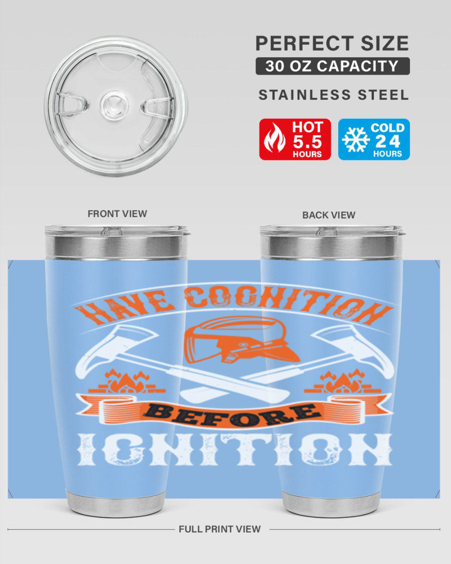 Have Cognition Before Ignition Style 67# tumbler, a double wall vacuum stainless steel drinkware with a sleek design, perfect for hot and cold beverages.