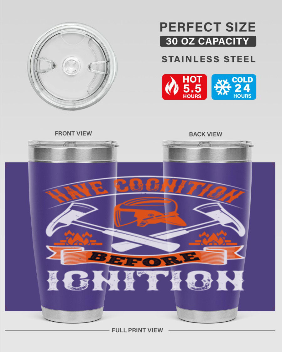 Have Cognition Before Ignition Style 67# tumbler, a double wall vacuum stainless steel drinkware with a sleek design, perfect for hot and cold beverages.