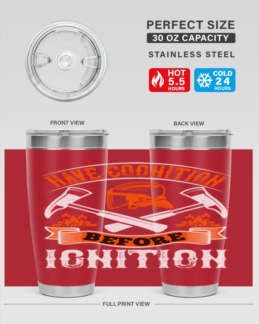 Have Cognition Before Ignition Style 67# tumbler, a double wall vacuum stainless steel drinkware with a sleek design, perfect for hot and cold beverages.