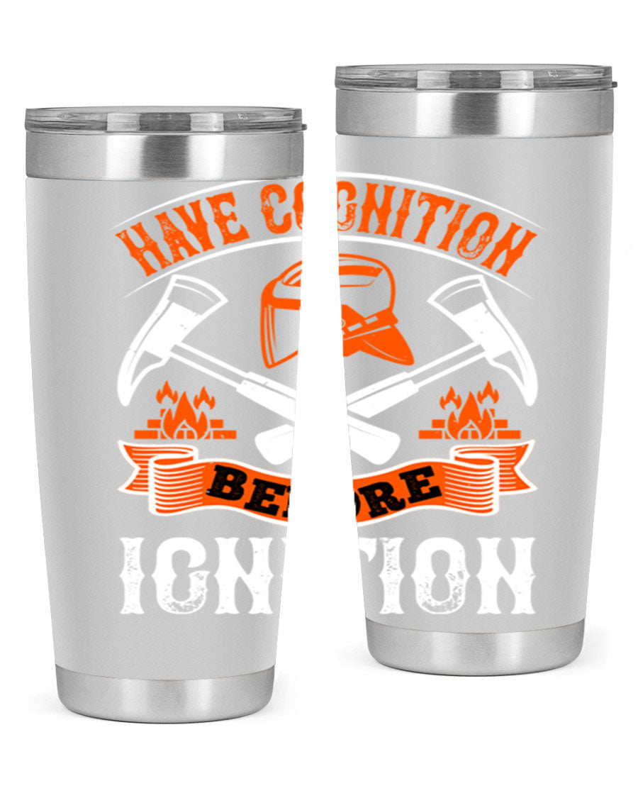 Have Cognition Before Ignition Style 67# tumbler, a double wall vacuum stainless steel drinkware with a sleek design, perfect for hot and cold beverages.