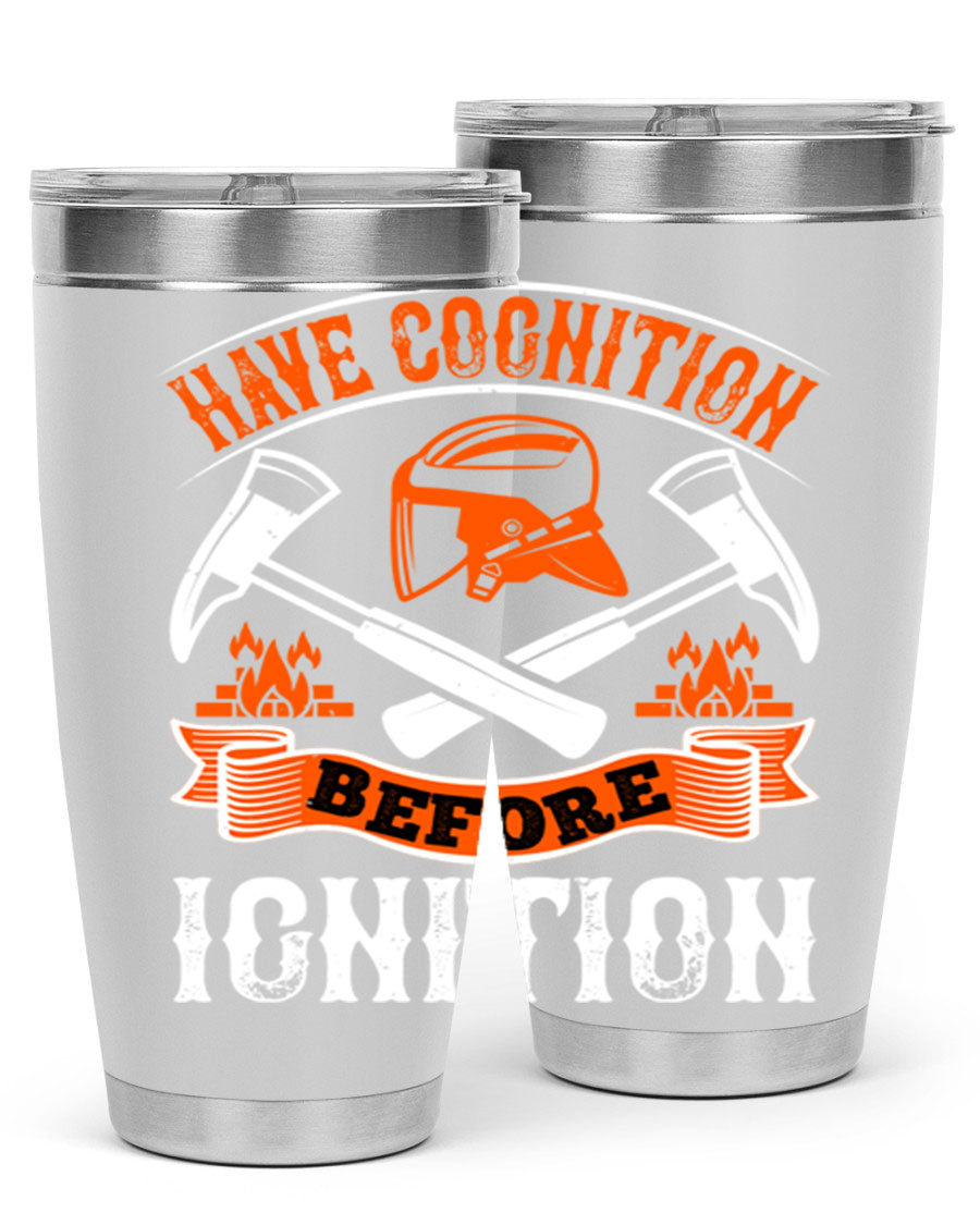 Have Cognition Before Ignition Style 67# tumbler, a double wall vacuum stainless steel drinkware with a sleek design, perfect for hot and cold beverages.