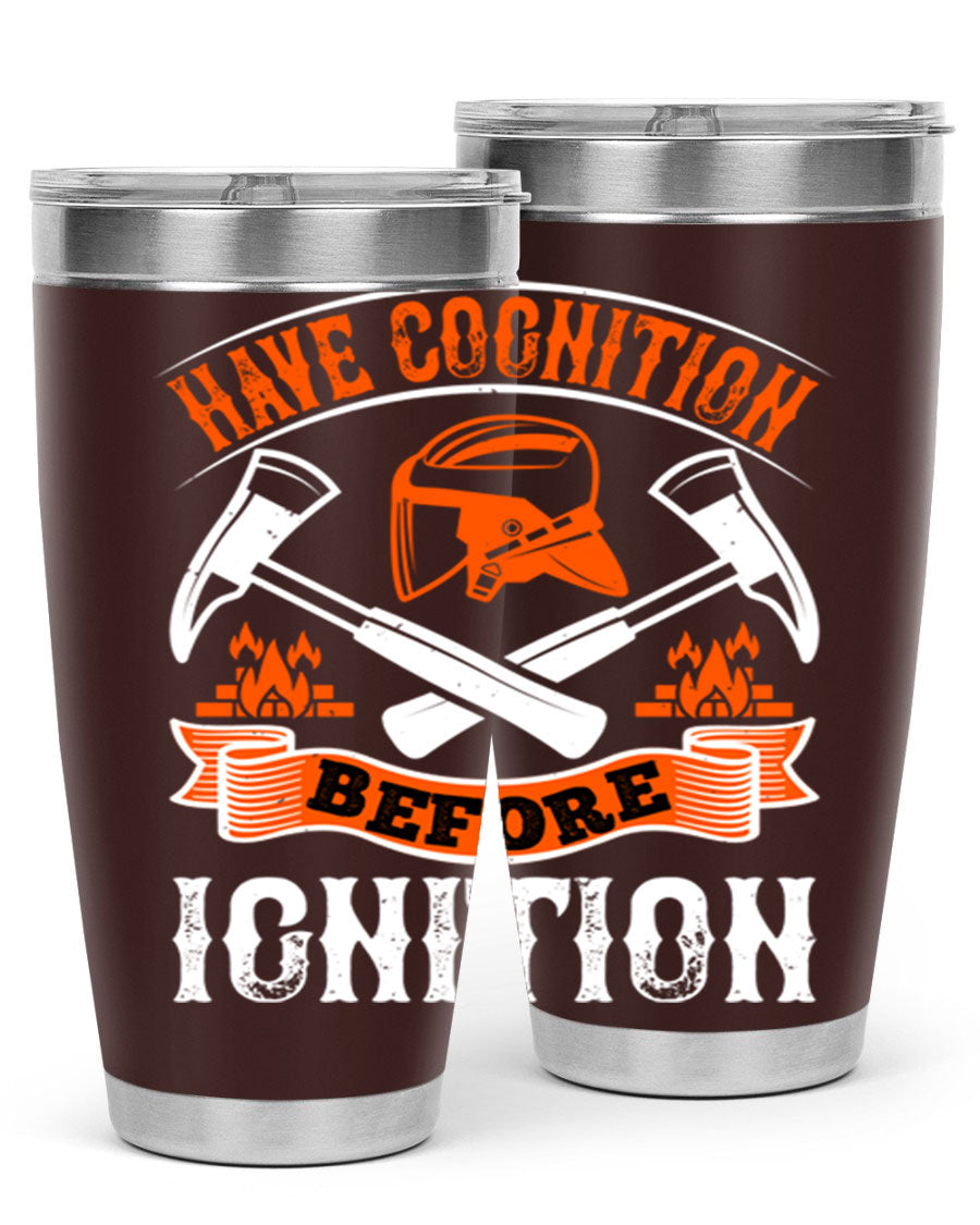 Have Cognition Before Ignition Style 67# tumbler, a double wall vacuum stainless steel drinkware with a sleek design, perfect for hot and cold beverages.