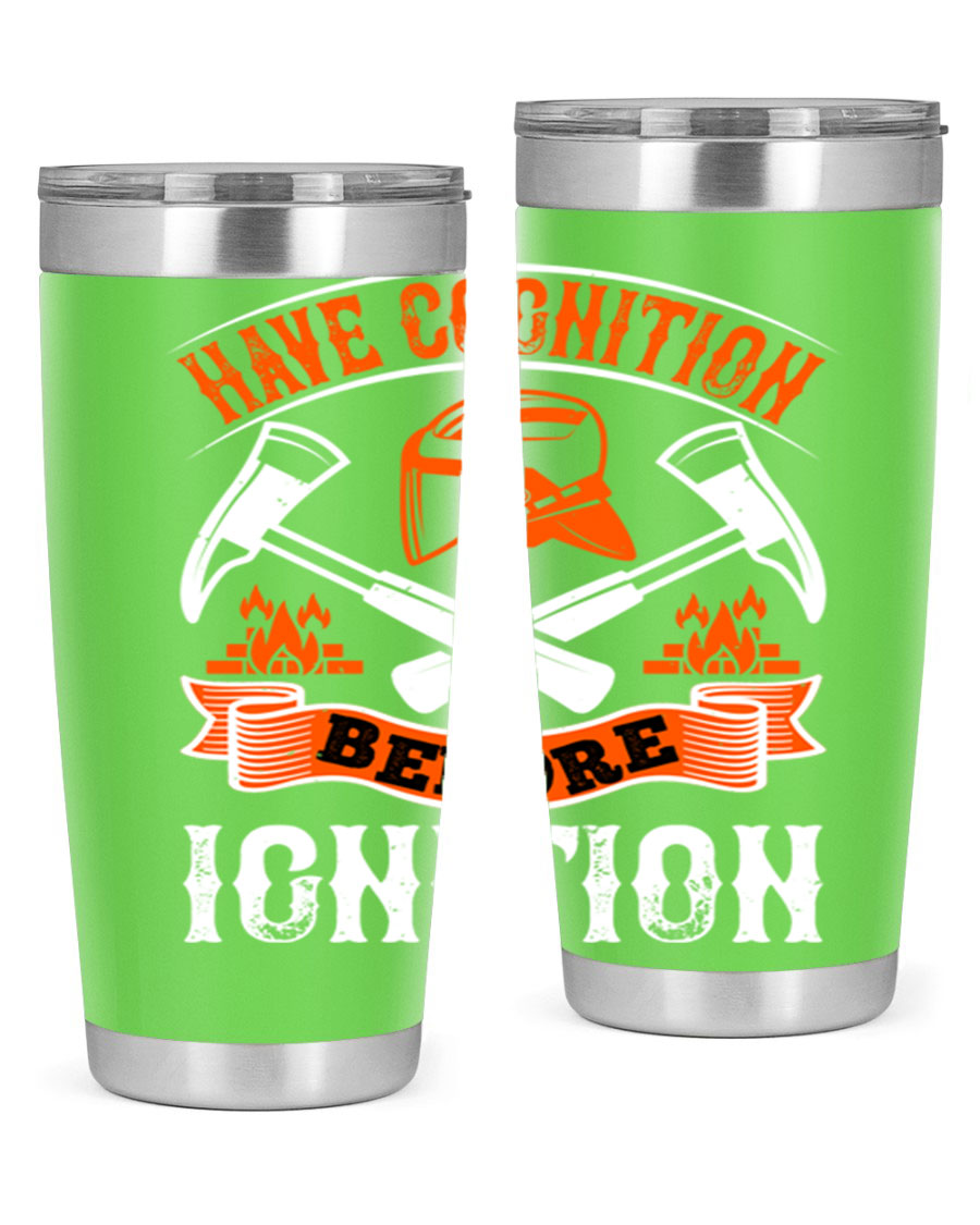 Have Cognition Before Ignition Style 67# tumbler, a double wall vacuum stainless steel drinkware with a sleek design, perfect for hot and cold beverages.