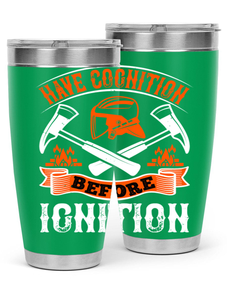 Have Cognition Before Ignition Style 67# tumbler, a double wall vacuum stainless steel drinkware with a sleek design, perfect for hot and cold beverages.