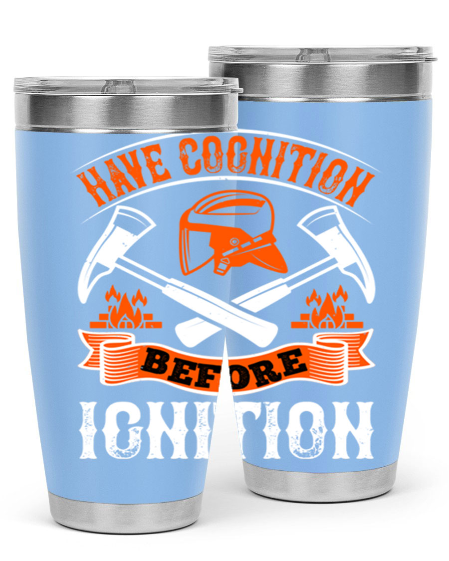 Have Cognition Before Ignition Style 67# tumbler, a double wall vacuum stainless steel drinkware with a sleek design, perfect for hot and cold beverages.