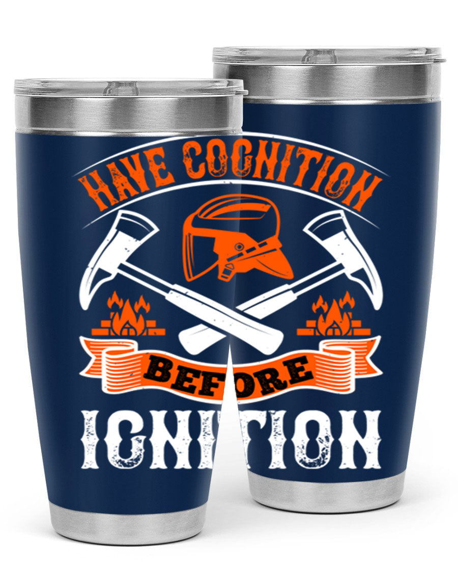 Have Cognition Before Ignition Style 67# tumbler, a double wall vacuum stainless steel drinkware with a sleek design, perfect for hot and cold beverages.