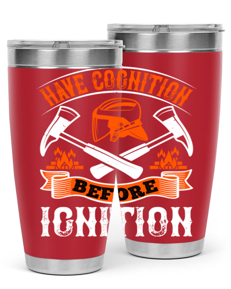 Have Cognition Before Ignition Style 67# tumbler, a double wall vacuum stainless steel drinkware with a sleek design, perfect for hot and cold beverages.