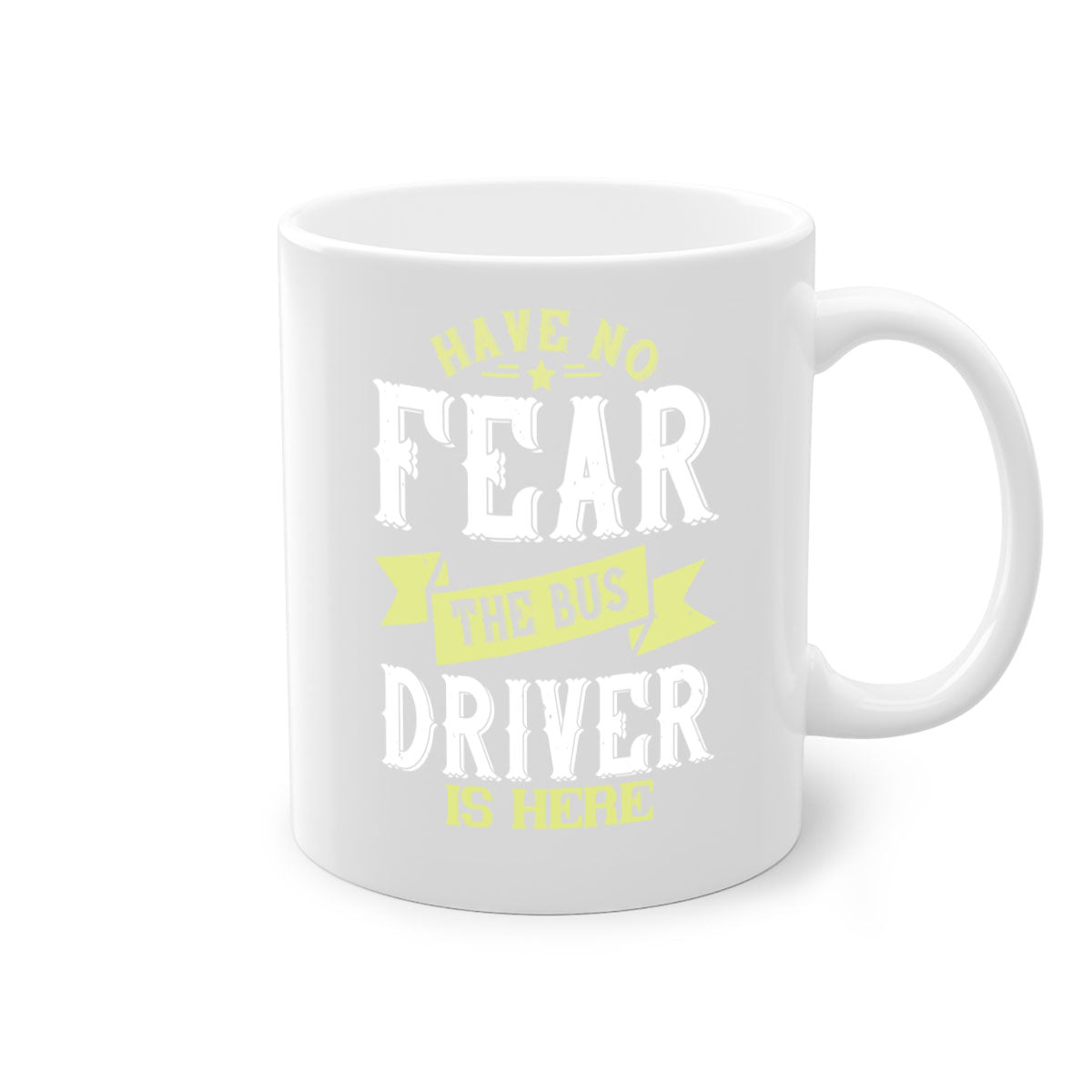 Two-tone ceramic mug featuring 'Have No Fear the Bus Driver is Here' design with colored handle and glossy finish.