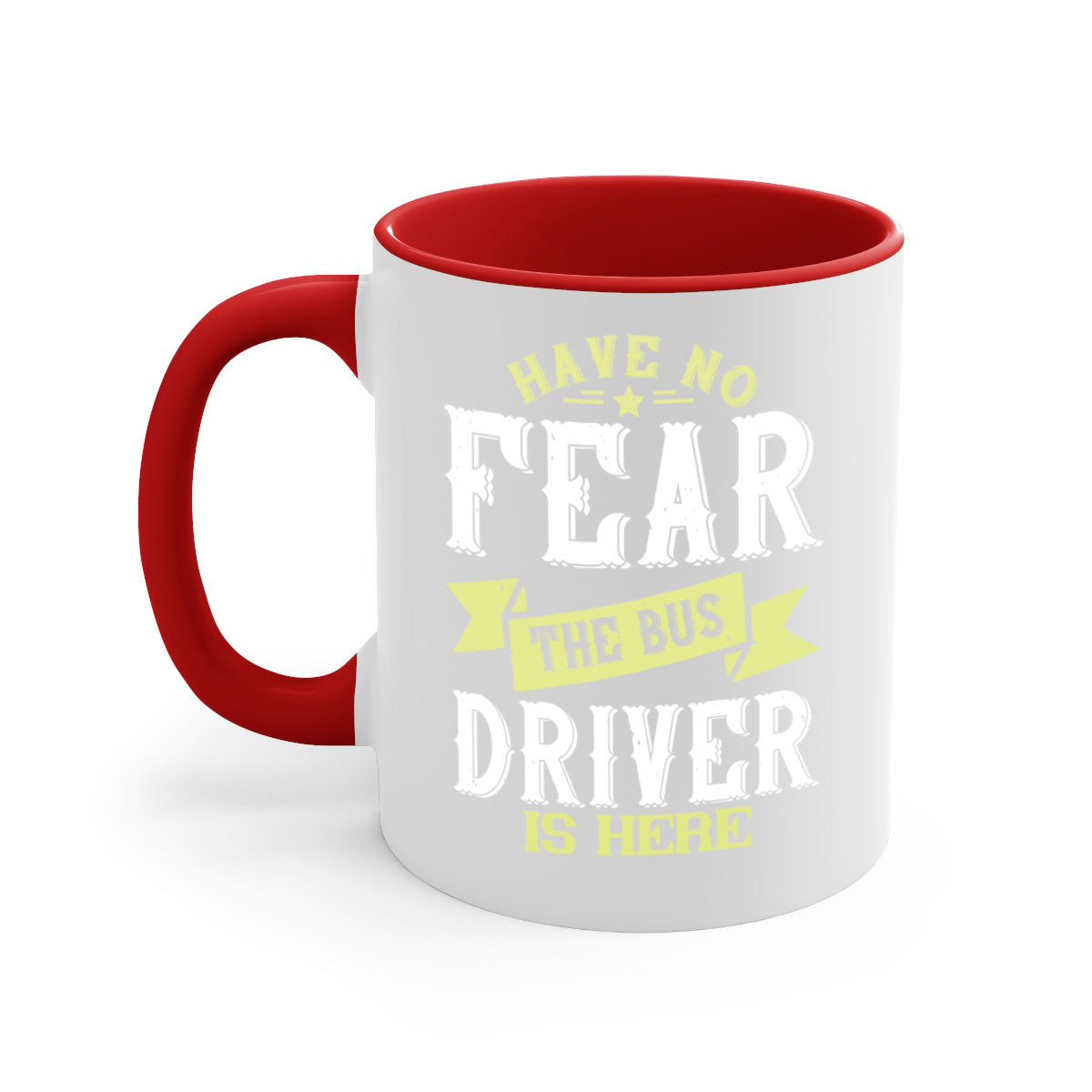 Two-tone ceramic mug featuring 'Have No Fear the Bus Driver is Here' design with colored handle and glossy finish.