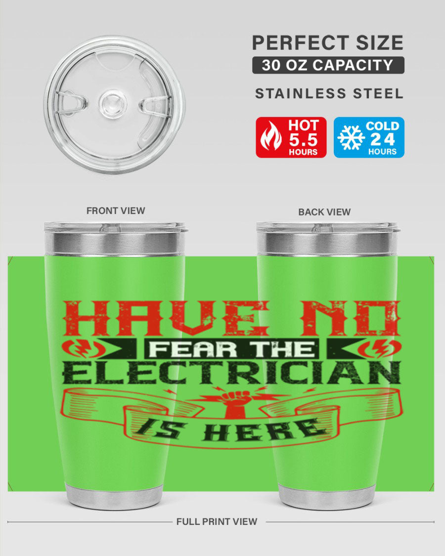 Have No Fear the Electrician is Here tumbler in 20oz and 30oz sizes, showcasing double wall vacuum stainless steel construction.