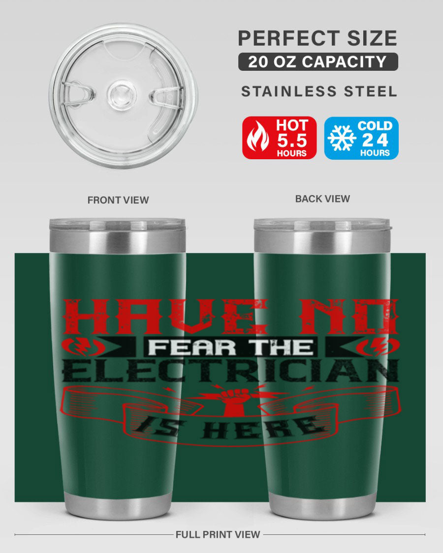 Have No Fear the Electrician is Here tumbler in 20oz and 30oz sizes, showcasing double wall vacuum stainless steel construction.