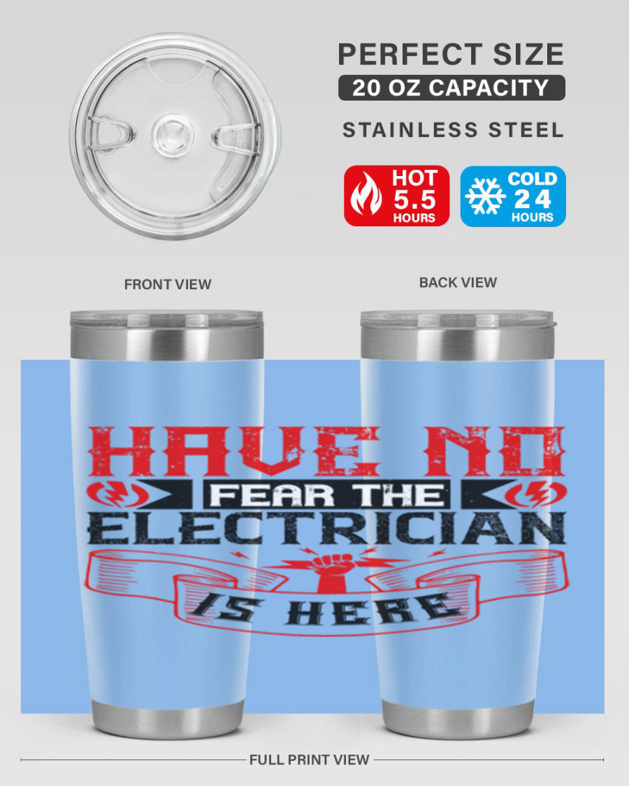 Have No Fear the Electrician is Here tumbler in 20oz and 30oz sizes, showcasing double wall vacuum stainless steel construction.