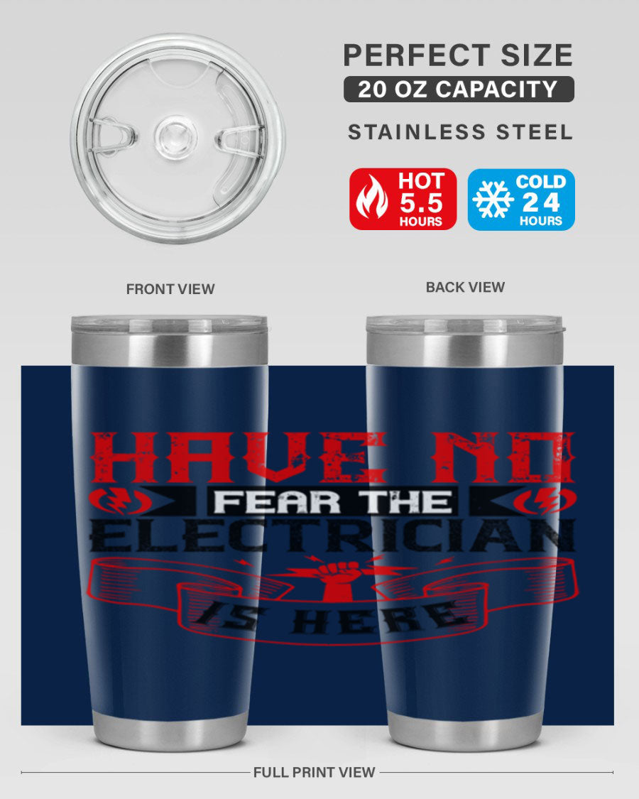 Have No Fear the Electrician is Here tumbler in 20oz and 30oz sizes, showcasing double wall vacuum stainless steel construction.