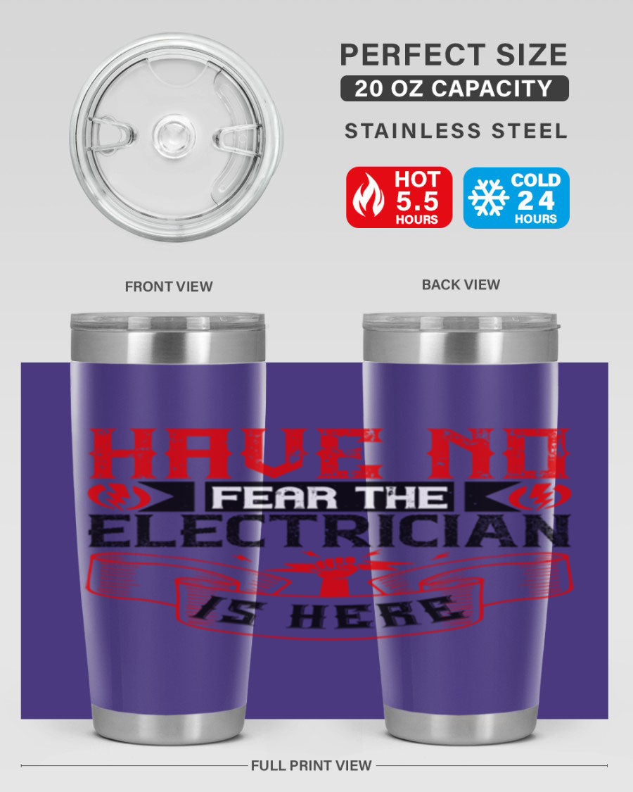 Have No Fear the Electrician is Here tumbler in 20oz and 30oz sizes, showcasing double wall vacuum stainless steel construction.