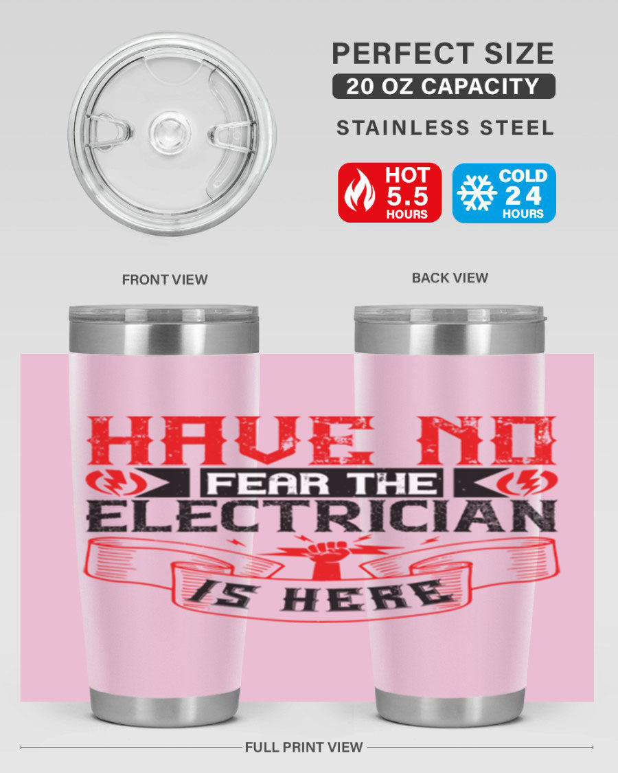 Have No Fear the Electrician is Here tumbler in 20oz and 30oz sizes, showcasing double wall vacuum stainless steel construction.