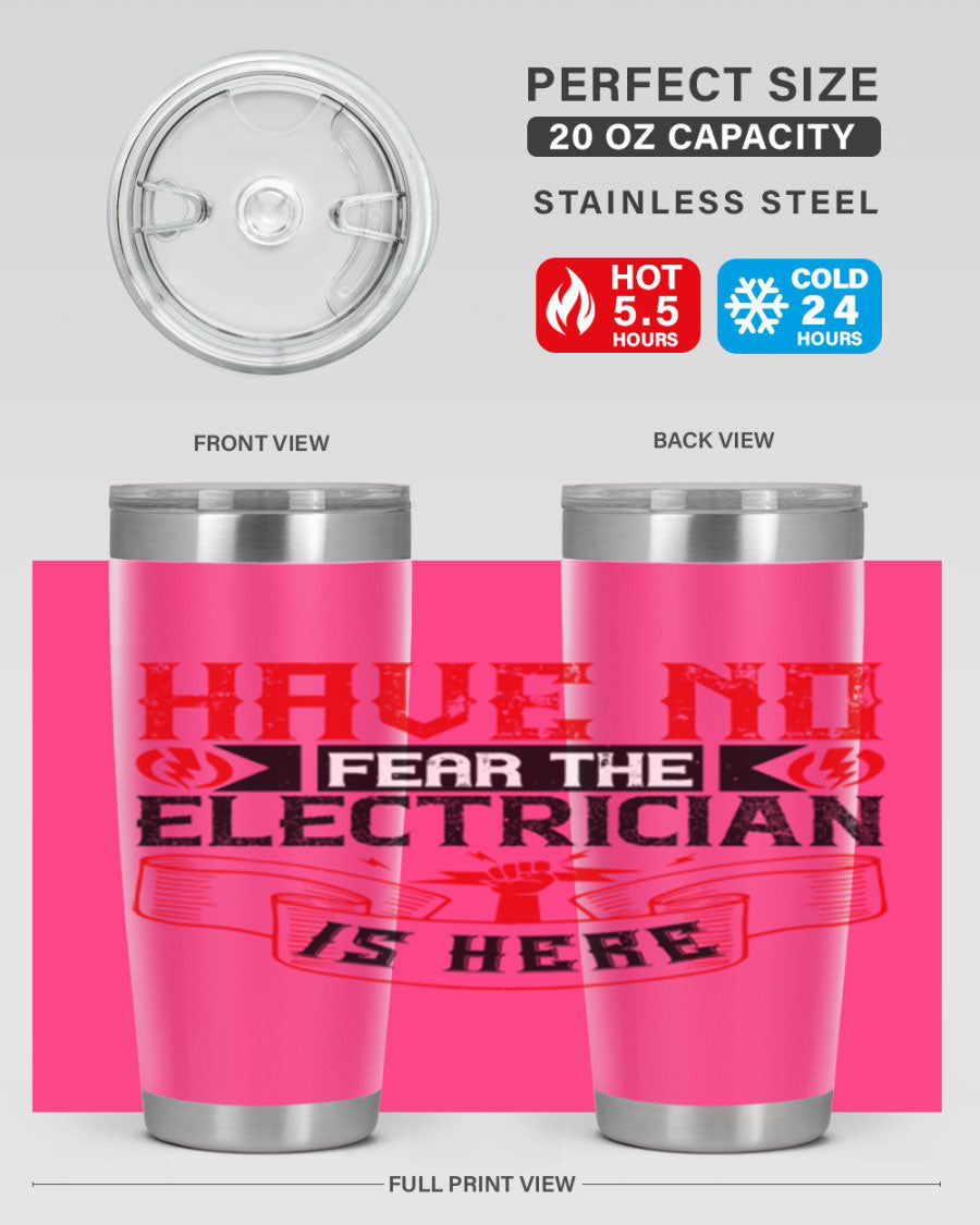 Have No Fear the Electrician is Here tumbler in 20oz and 30oz sizes, showcasing double wall vacuum stainless steel construction.
