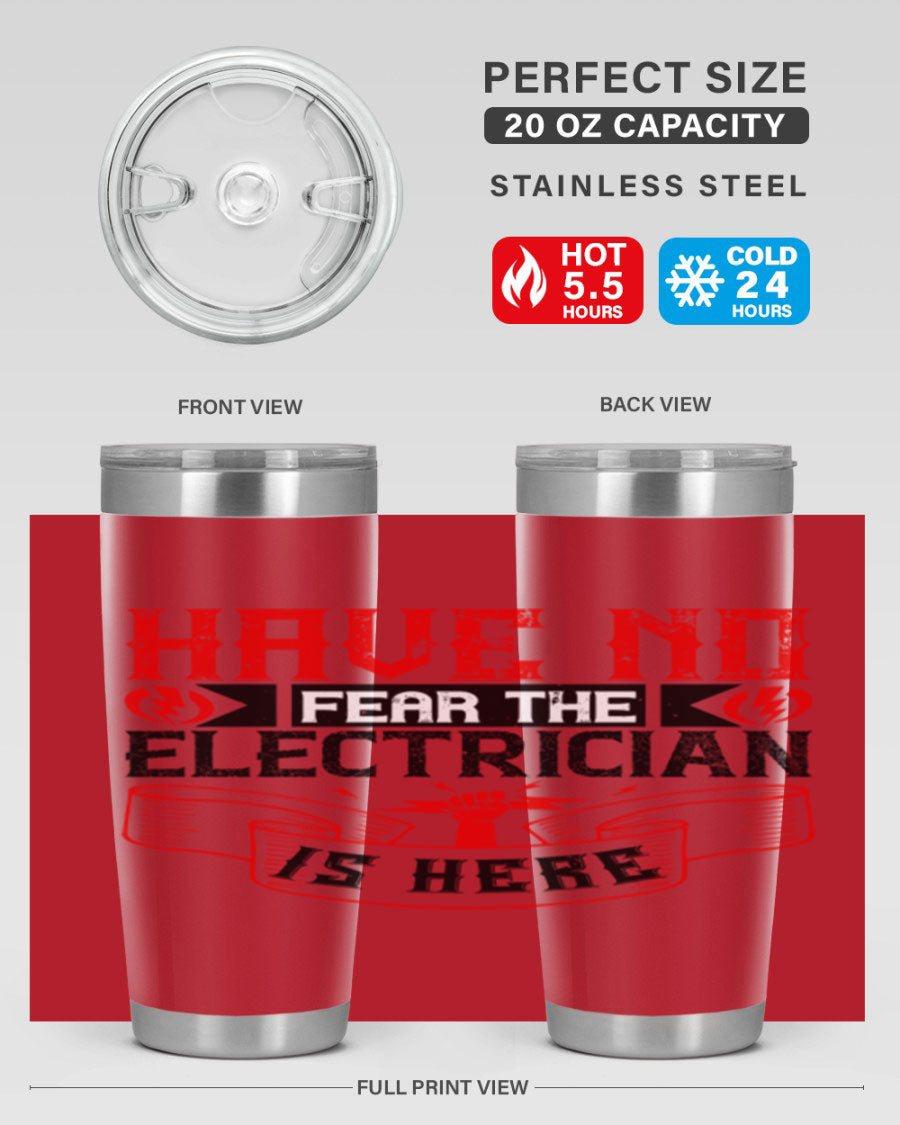 Have No Fear the Electrician is Here tumbler in 20oz and 30oz sizes, showcasing double wall vacuum stainless steel construction.