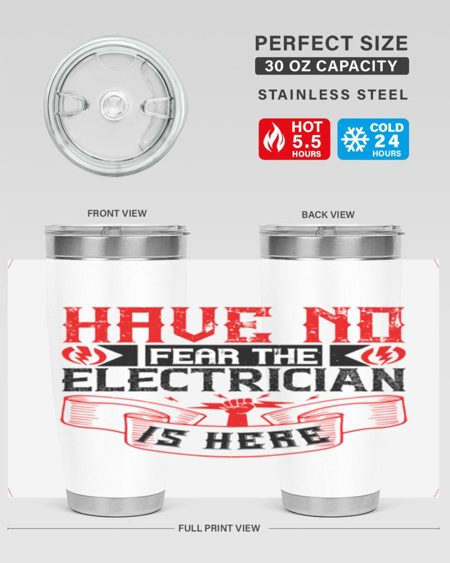 Have No Fear the Electrician is Here tumbler in 20oz and 30oz sizes, showcasing double wall vacuum stainless steel construction.