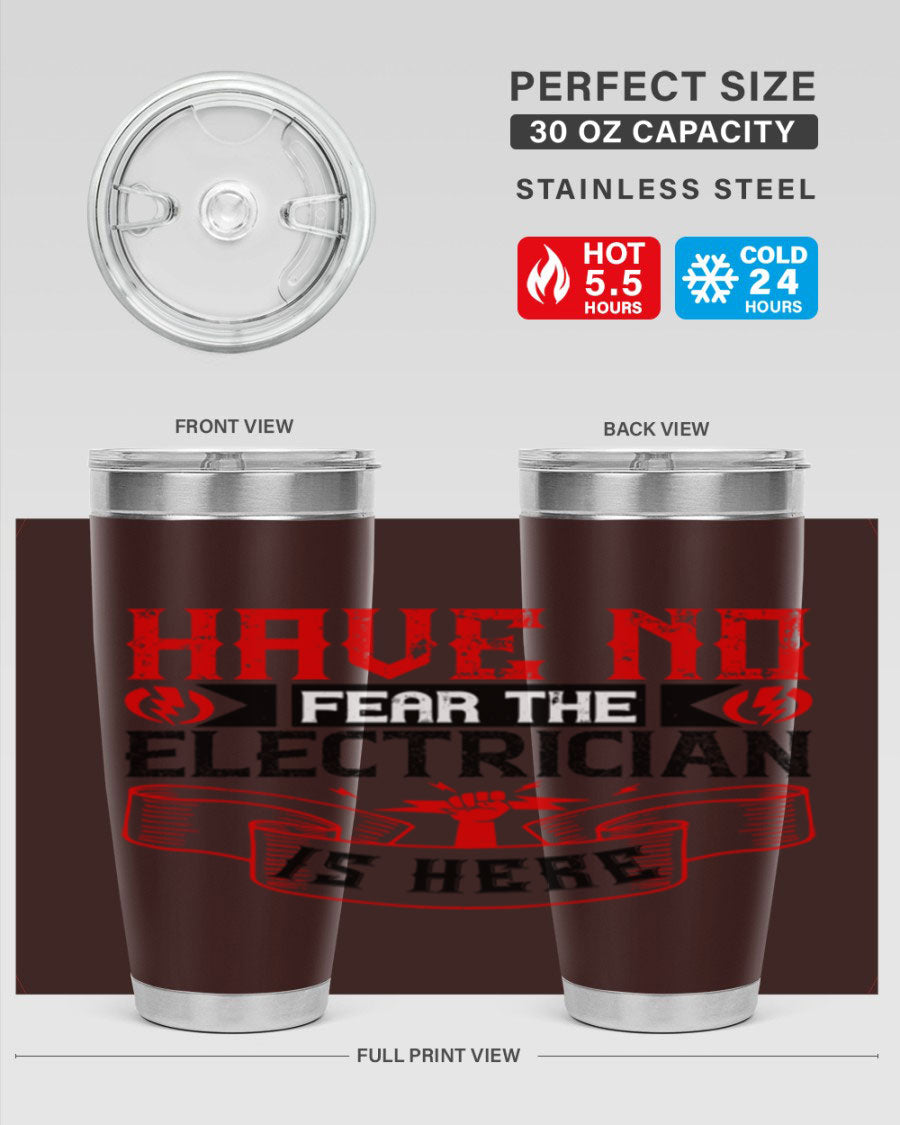 Have No Fear the Electrician is Here tumbler in 20oz and 30oz sizes, showcasing double wall vacuum stainless steel construction.